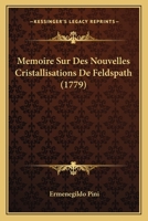 Memoire Sur Des Nouvelles Cristallisations De Feldspath (1779) 1120003164 Book Cover