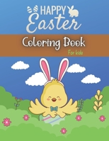 Happy Easter Coloring Book For kids: Happy Easter Day Coloring Pages With Fun, Rabbit, Easter Baskets, Easter Egg ... Book For Kids B09T63D3SC Book Cover