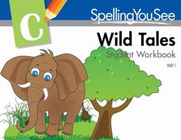 Spelling You See: Wild Tales Student Book Part I 1608266087 Book Cover