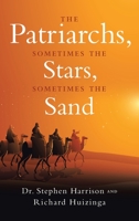 The Patriarchs: Sometimes the Stars, Sometimes the Sand 1950955648 Book Cover