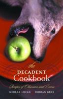 The Decadent Cookbook (Literary Cookbooks) 1568582692 Book Cover