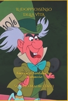 IL (DOPPIO)SENSO DELLA VITA: Facezie & fanfaluche a casaccio B0FW348SHL Book Cover