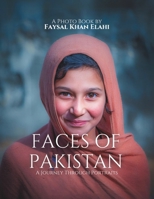 Faces of Pakistan:- A Journey Through Portraits B0C47LHTKJ Book Cover