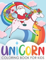 Unicorn Coloring Book For Kids: Adorable Unicorns with Christmas Hat, Unicorn Coloring Pages for Kids Ages 6-12 B08P3JTVX9 Book Cover