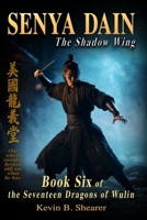 Senya Dain: Book Six of the Dragons of Wulin 1544057563 Book Cover