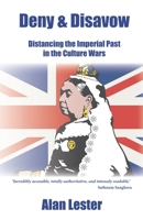 Deny & Disavow: Distancing the Imperial Past in the Culture Wars 1914489144 Book Cover