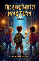 The Ghostwriter Mystery (The Cipher Seekers) B0GRPZYJ77 Book Cover