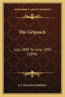 The Gripsack: July, 1890 To June, 1891 1167053400 Book Cover