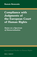 Compliance with Judgments of the European Court of Human Rights: States on a Spectrum of Democratisation 9004538208 Book Cover