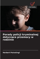 Porady policji kryminalnej dotyczace przemocy w rodzinie (Polish Edition) 6209849873 Book Cover