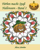 F�rben macht Spa� - Halloween - Band 2: 25 F�rbungen, um Halloween zu feiern! 1539448037 Book Cover