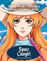 Anime Coloring book Space Cowgirl: Captivating Cosmos - 40 High-Quality Manga Art for Sci-Fi Enthusiasts B0CN6ZSCF3 Book Cover