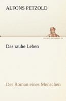 Das Rauhe Leben 3842470320 Book Cover