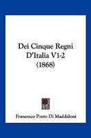 Dei Cinque Regni D'Italia V1-2 (1868) 1168490650 Book Cover