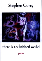 There Is No Finished World 1893996689 Book Cover