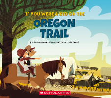 If You Were a Kid on the Oregon Trail (If You Were a Kid) 0531221679 Book Cover