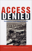 Access Denied: Palestinian Land Rights in Israel 184277123X Book Cover