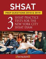 SHSAT Prep Questions 2018 & 2019: Three SHSAT Practice Tests for the New York City SHSAT Exam 1628455284 Book Cover