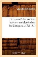 de La Santa(c) Des Anciens Ouvriers Employa(c)S Dans Les Fabriques (A0/00d.18..) 2012535313 Book Cover