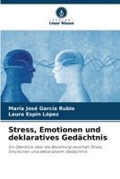 Stress, Emotionen und deklaratives Gedächtnis: Ein Überblick über die Beziehung zwischen Stress, Emotionen und deklarativem Gedächtnis (German Edition) 6206496244 Book Cover