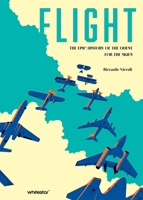 Flight: The Epic History of the Quest for the Skies 8854422258 Book Cover