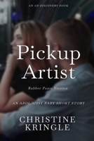 Pickup Artist (rubber pants version): An ABDL/Femdom/Sissy baby story B0DTZWRFSL Book Cover