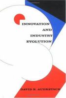 Innovation and Industry Evolution 0262527243 Book Cover