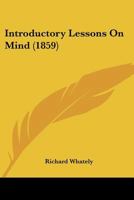 Introductory Lessons on Mind (Classic Reprint) 1141560712 Book Cover