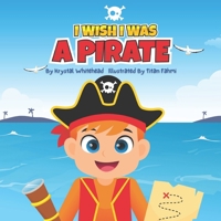 I Wish I Was A Pirate B09KNGDLTK Book Cover