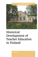Historical Development of Teacher Education in Finland (Emerald Studies in Teacher Preparation in National and Globa) 1804551309 Book Cover