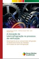 A inovação da lubrirrefrigeração no processo de retificação: Desempenho do ar comprimido refrigerado no desenvolvimento de métodos otimizados de lubrirrefrigeração 6139672570 Book Cover