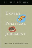 Expert Political Judgment: How Good Is It? How Can We Know? 0691128715 Book Cover