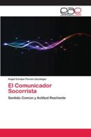 El Comunicador Socorrista: Sentido Común y Actitud Resiliente 6202242744 Book Cover