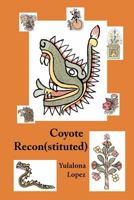 Coyote Reconstituted: The Smell of Decay 1480293059 Book Cover