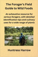 The Forager's Field Guide to Wild Foods 1806350564 Book Cover