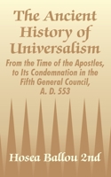 Ancient History of Universalism 1410205959 Book Cover