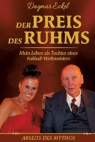 Der Preis des Ruhms: Mein Leben als Tochter eines Fußball-Weltmeisters - Abseits des Mythos (German Edition) 3384832345 Book Cover