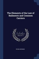 The Elements of the Law of Bailments and Common Carriers 1240016441 Book Cover
