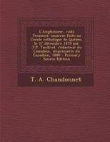 L'Anglicisme, Voila L'Ennemi: Causerie Faite Au Cercle Catholique de Quebec, Le 17 Decembre 1879 Par J.P. Tardivel, Redacteur Du Canadien, Imprimeri 1289788537 Book Cover