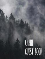Cabin Guest Book: Rustic Cabin Lodge Cottage Vacation Rental Guestbook, Bed and Breakfast, Airbnb Mountain Forest Lake Holiday retreat keepsake from happy guests 1080179437 Book Cover