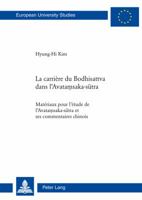 La Carrière Du Bodhisattva Dans l'Avataṃsaka-Sūtra: Matériaux Pour l'Étude de l'Avataṃsaka-Sūtra Et Ses Commentaires Chinois 3034310781 Book Cover