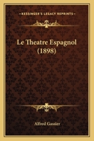 Le Theatre Espagnol (1898) 1166794989 Book Cover