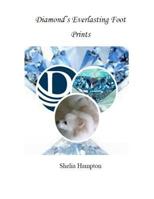 Diamond's Everlasting Foot Prints 1523697938 Book Cover
