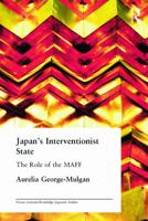 Japan's Interventionist State: The Role of the MAFF 0415649412 Book Cover