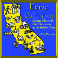 Mysterious California: Strange Places and Eerie Phenomena in the Golden State 1882046021 Book Cover