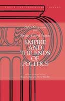 Empire and the Ends of Politics 0941051706 Book Cover