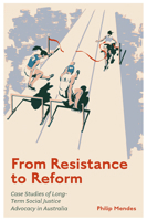 From Resistance to Reform: Case Studies of Long-Term Social Justice Advocacy in Australia 1835497217 Book Cover