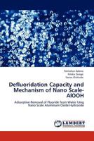 Defluoridation Capacity and Mechanism of Nano Scale-AlOOH 3848439417 Book Cover