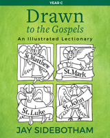 Drawn to the Gospels - Year C: An Illustrated Lectionary (Year C) 1640650849 Book Cover