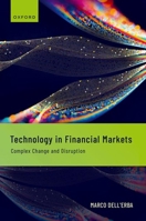 Technology in Financial Markets: Complex Change and Disruption 0198873611 Book Cover